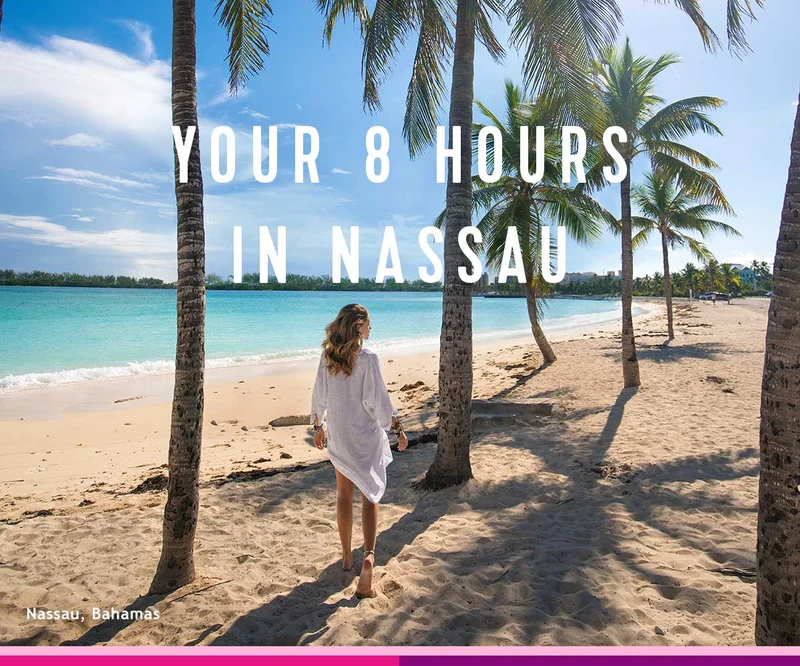 YOUR 8 HOURS IN NASSAU