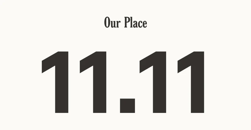 Our Place - 11.11