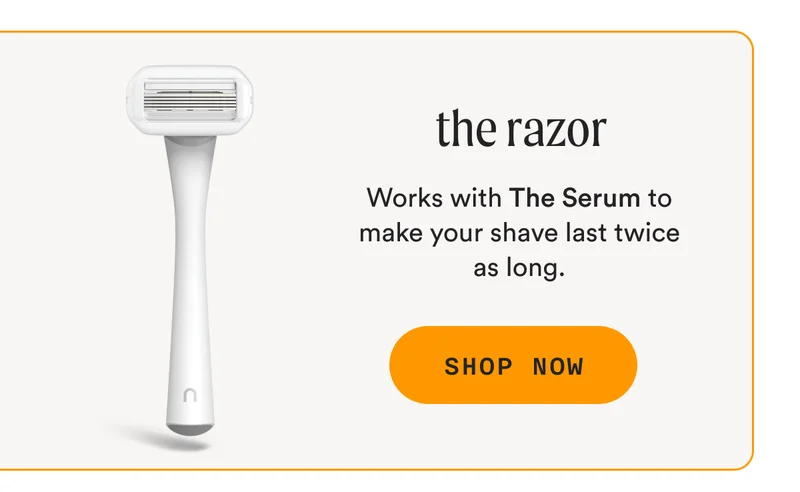 the razor - Works with The Serum to make your shave last twice as long. - SHOP NOW