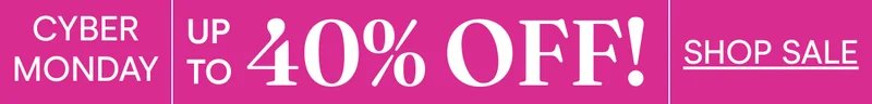 CYBER. MONDAY Up to 40% off Shop Sale