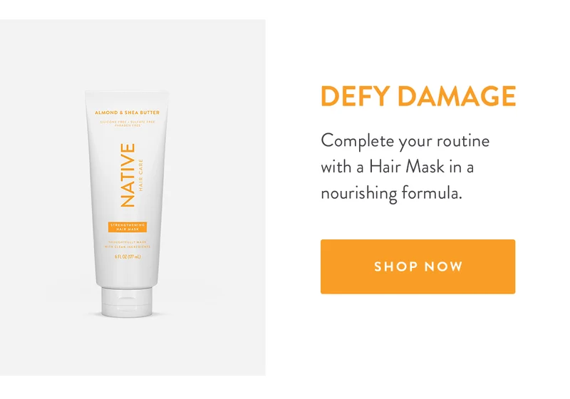 DEFY DAMAGE Complete your routine with a Hair Mask in a nourishing formula. SHOP NOW