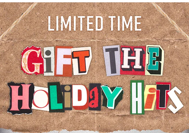 Limited Time Gift The Holiday Hits Up to 50% Off Sitewide Shop Now