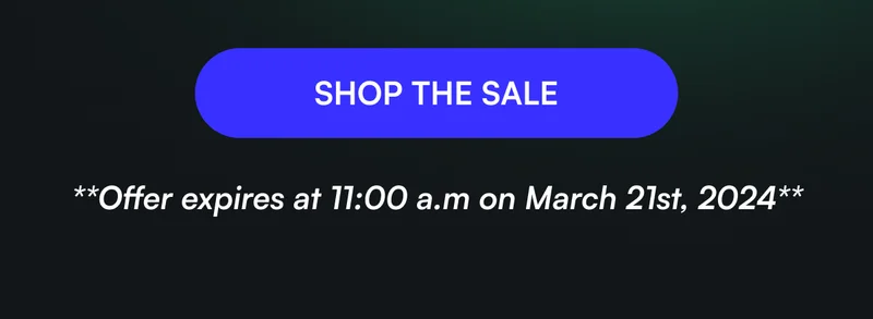 [ SHOP THE SALE ] **Offer expires at 11:00 a.m on March 21st, 2024**