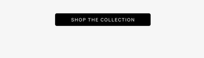 Shop the Collection