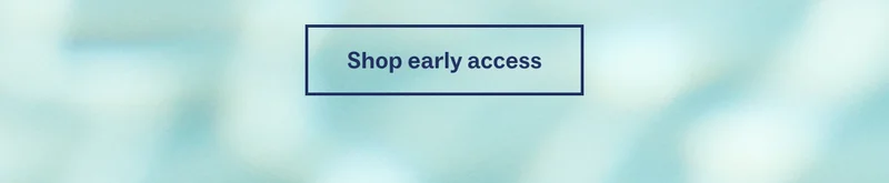 Shop early access