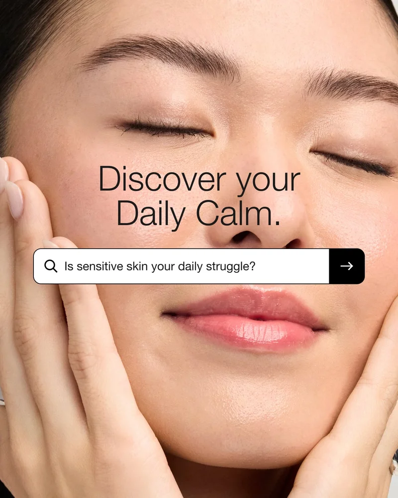 Discover your Daily Calm. | Is sensitive skin your daily struggle?