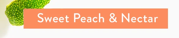 Sweet Peach & Nectar