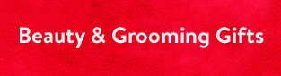 Beauty & Grooming Gifts