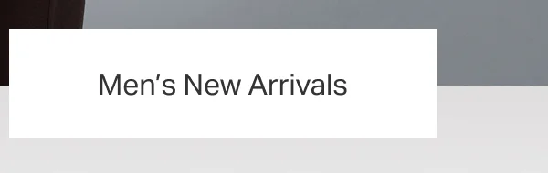 Men's New Arrivals