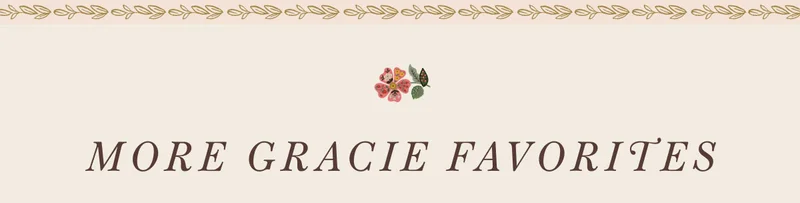More Gracie Favorites