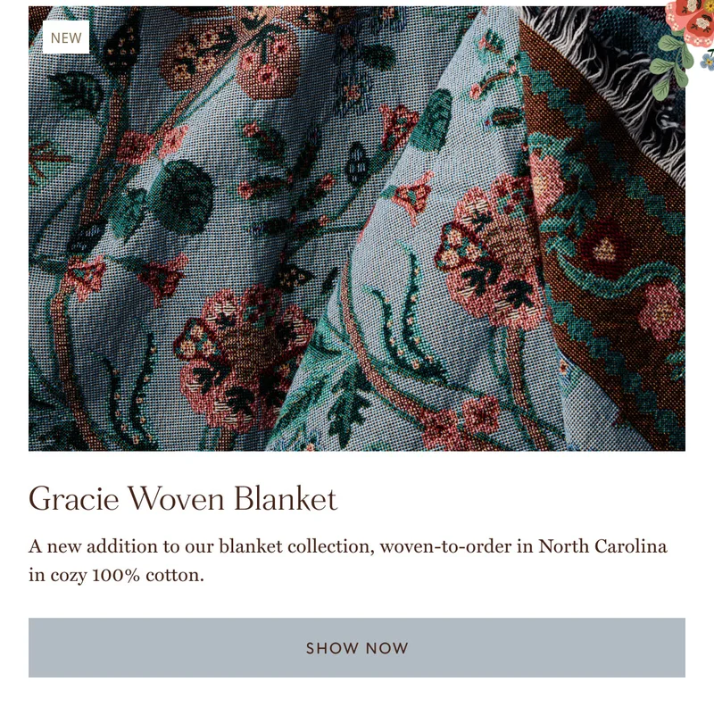 Gracie Woven Blanket A new addition to our blanket collection, woven-to-order in North Carolina in cozy 100% cotton. show now