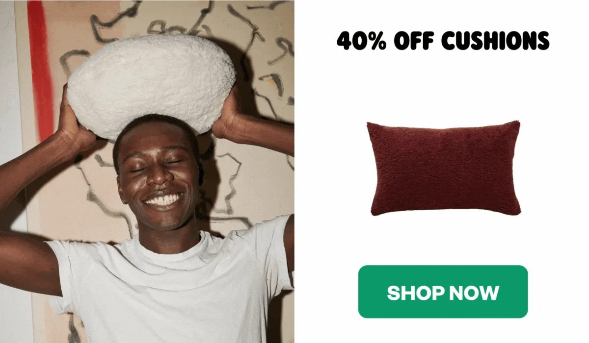 40% OFF CUSHIONS