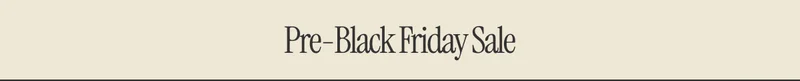 Pre-Black Friday Sale: 40%* off and Free Shipping on Sectionals. 20%* off on everything else.