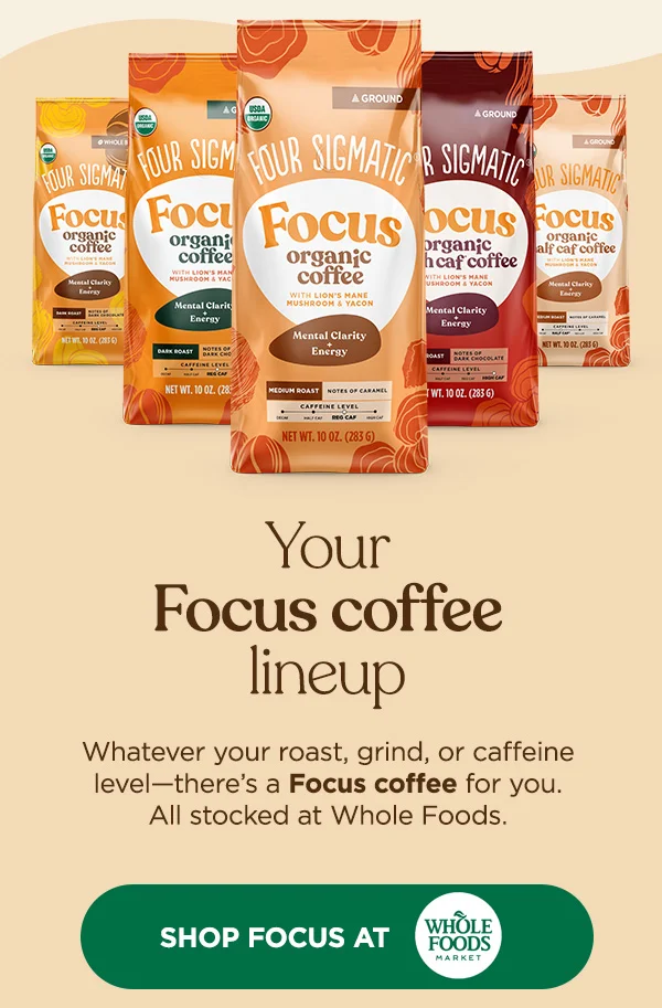 Your Focus Coffee Lineup