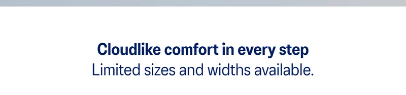 Cloudlike comfort in every step