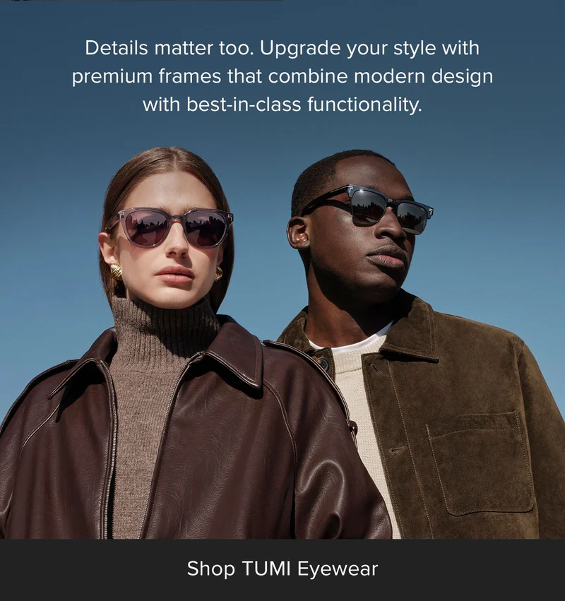 Details matter too. Upgrade your style with premium frames that combine modern design with best-in-class functionality.