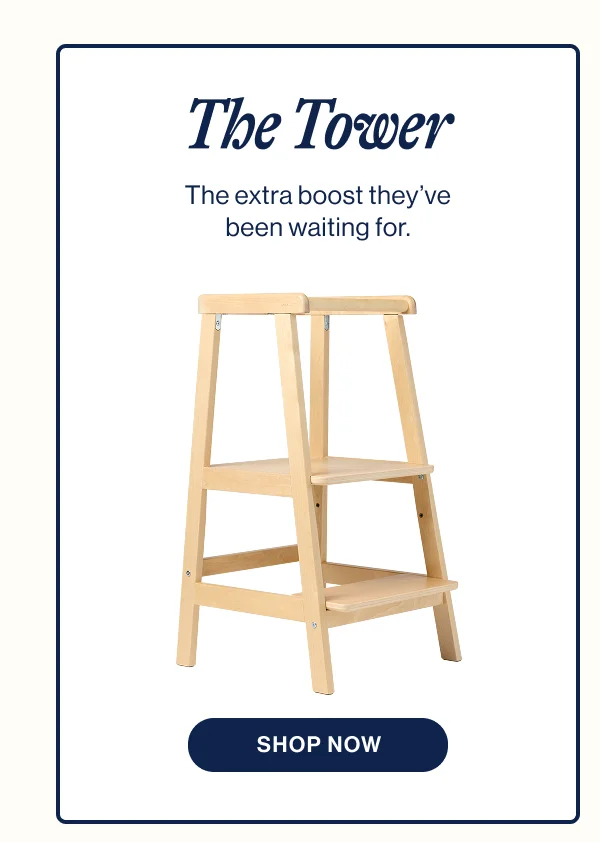 The Tower. The extra boost they’ve been waiting for. Shop Now