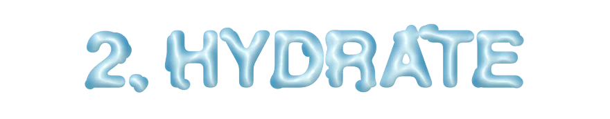 2. Hydrate