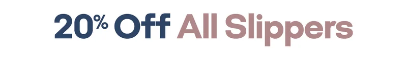 20% Off All Slippers