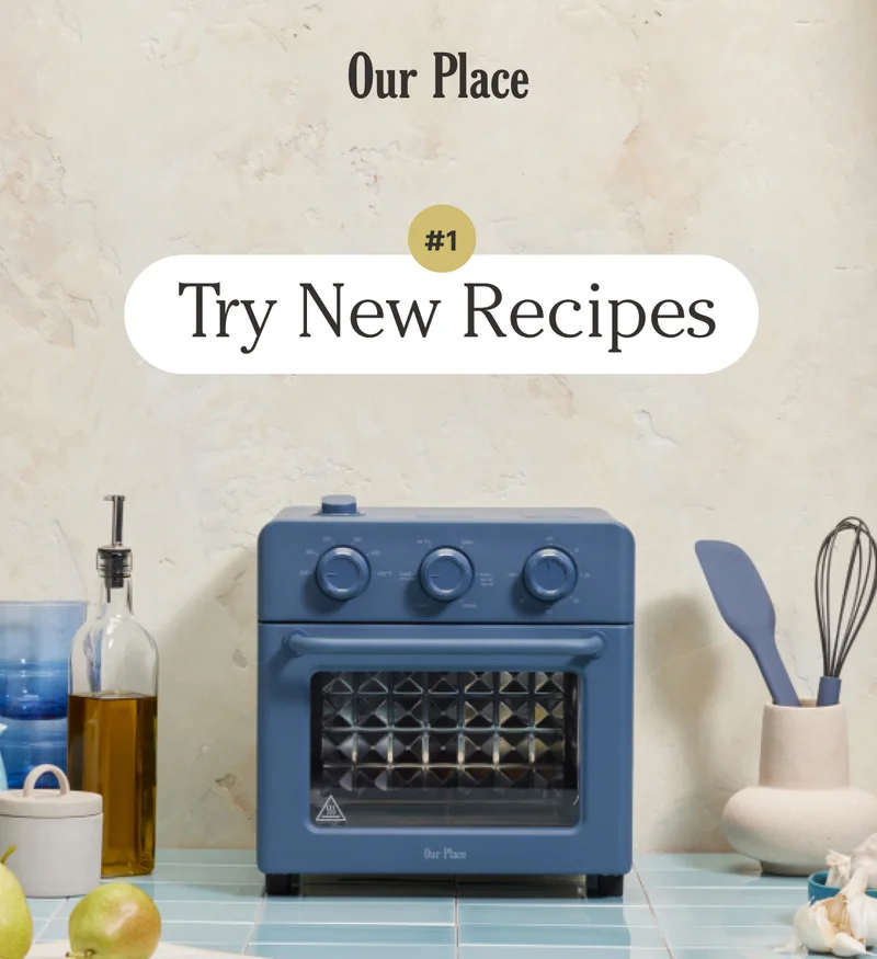 Our Place - #1 Try New Recipes