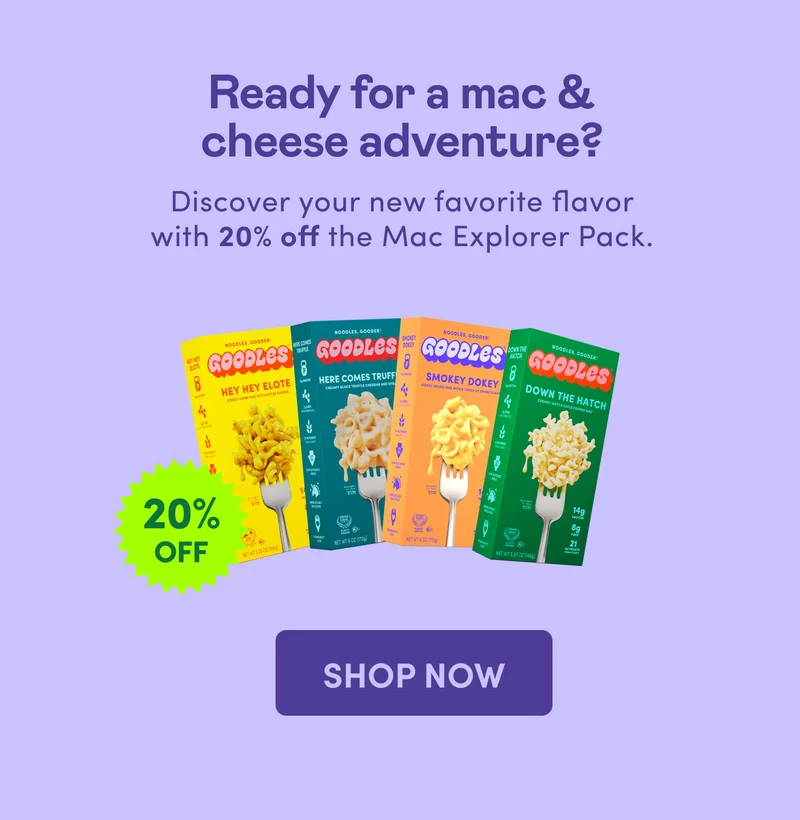 Ready for a mac & cheese adventure?  Discover your new favorite flavor with 20% off the Mac Explorer Pack.