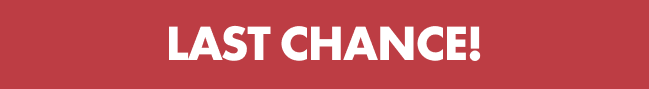 Last chance!