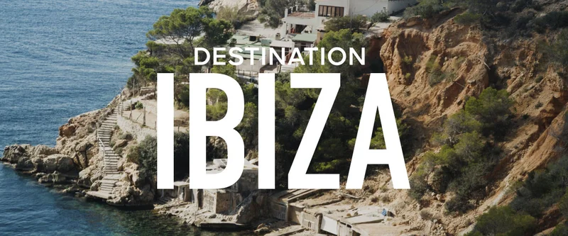 DESTINATION IBIZA