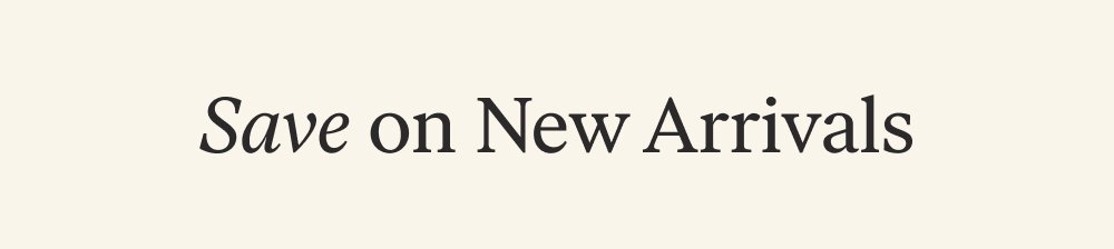 Save on New Arrivals
