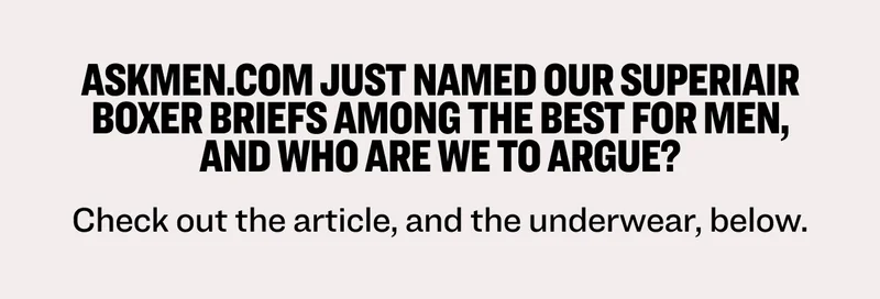 AskMen.com just named our SuperiAir boxer briefs among the best for men, and who are we to argue? Check out the article, and the underwear, below.