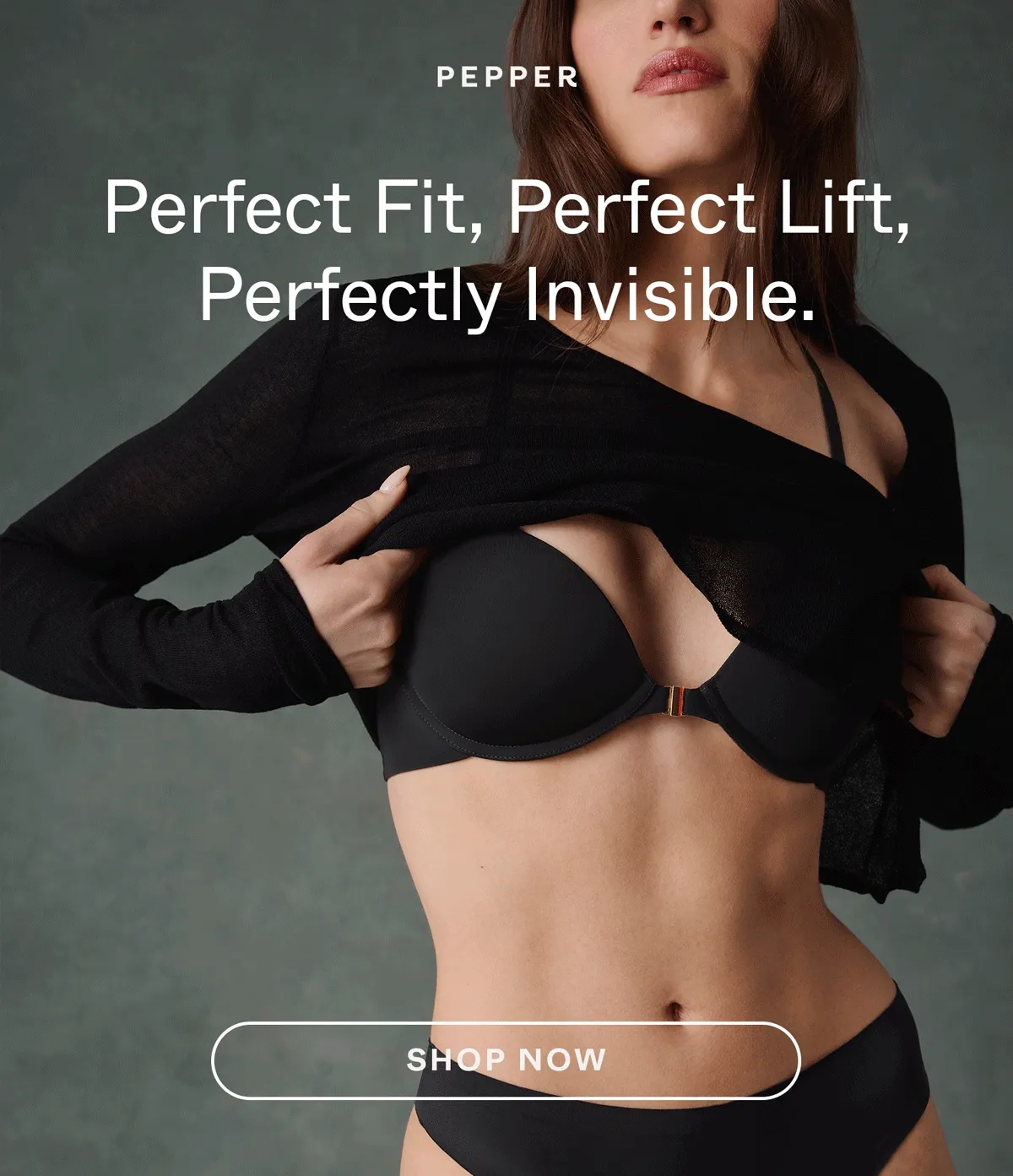 Perfect Fit, Perfect Lift, Perfectly Invisible