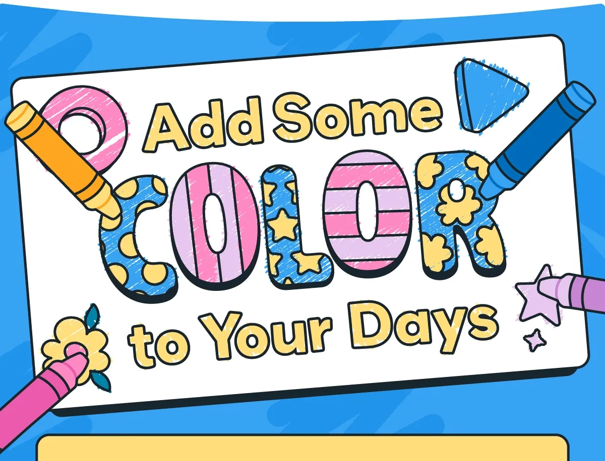 Add Some Color to Your Days
