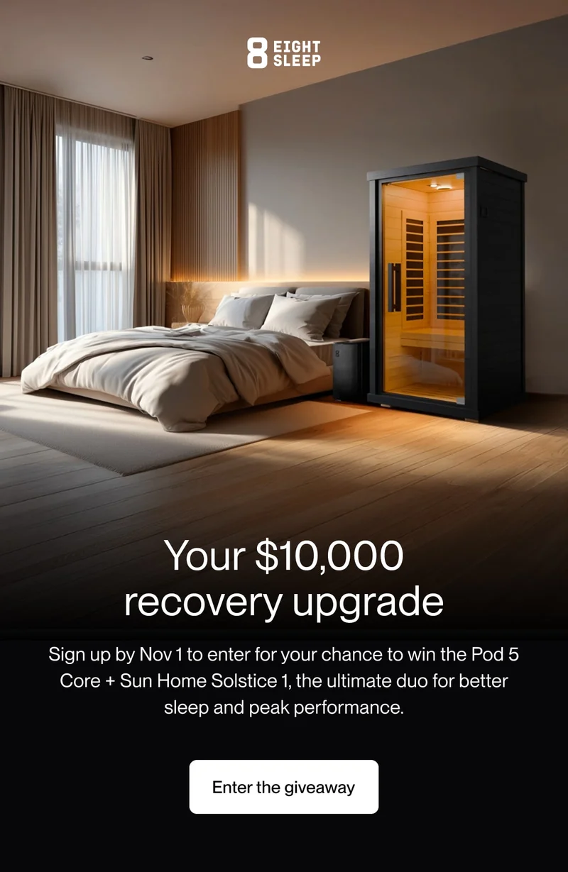 Your $10,000  recovery upgrade | Sign up by Nov 1 to enter for your chance to win the Pod 5 Core + Sun Home Solstice 1, the ultimate duo for better sleep and peak performance.