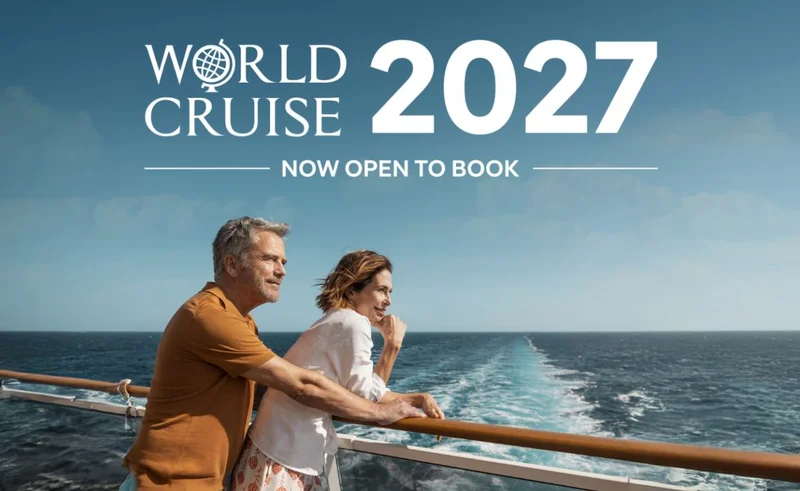 World Cruise 2027 – Now Open to Book – Click to View Cruises & Book Now World Cruise 2027 – Now Open to Book – Click to View Cruises & Book Now