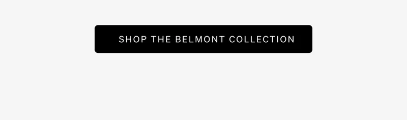 Shop Belmont Collection