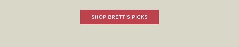 Shop Brett's Picks