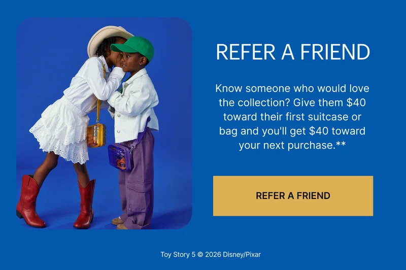 Refer a Friend | Know someone who would love the collection? Give them $40 toward their first suitcase or bag and you'll get $40 toward your next purchase.**