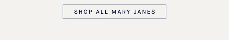 SHOP ALL MARY JANES