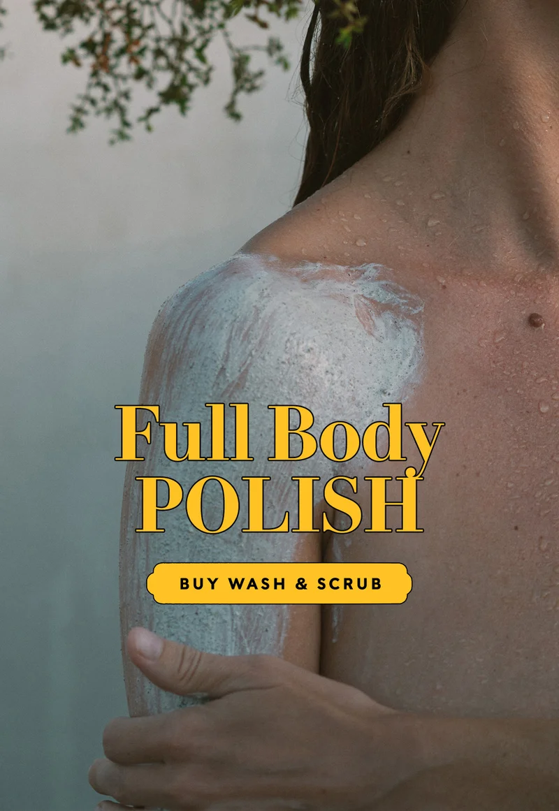 Full Body POLISH    BUY WASH & SCRUB