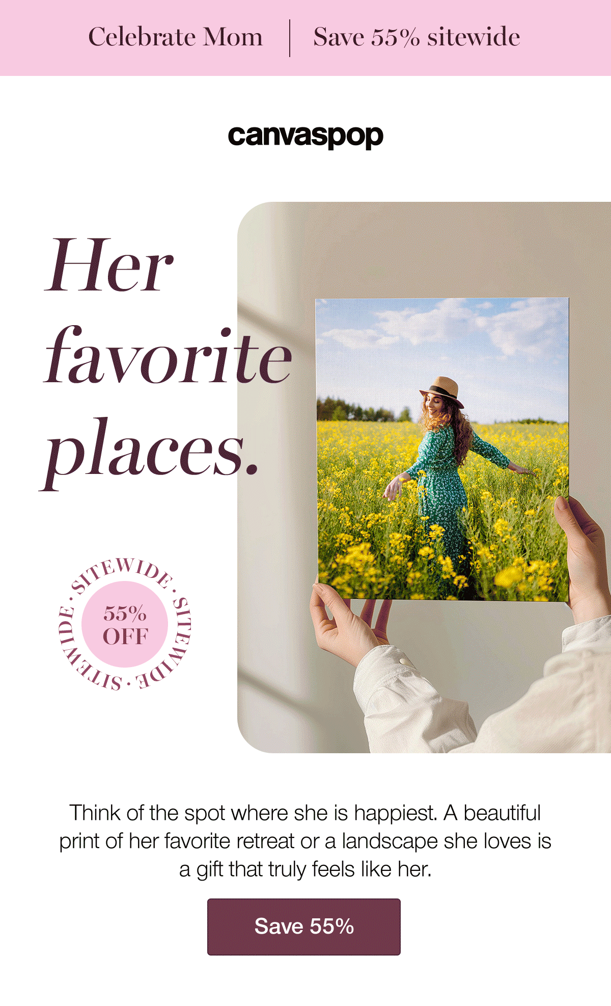 Her favorite places. Think of the spot where she is happiest. A beautiful print of her favorite retreat or a landscape she loves is a gift that truly feels like her. Save 55%.