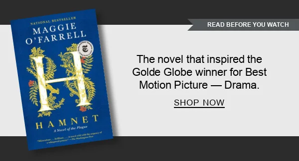[READ BEFORE YOU WATCH] BOOK | Hamnet by Maggie O'Farrell : The novel that inspired the Golde Globe winner for Best Motion Picture – Drama. SHOP NOW