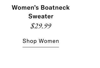 Women's Boatneck Sweater $29.99 Shop Women