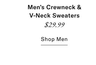 Men's Crewneck & V-Neck Sweaters  $29.99     Shop men