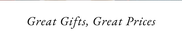 Great gifts, great prices