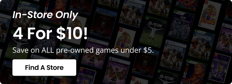 In-Store Only 4 For $10! Save on ALL pre-owned games under $5 | Find A Store