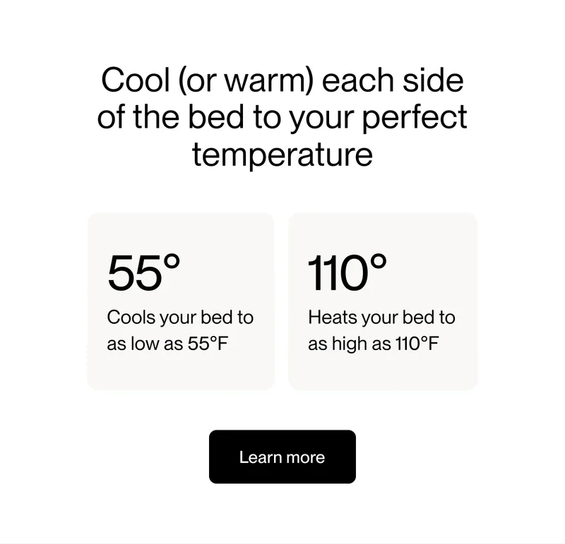 Cool (or warm) each side  of the bed to your perfect temperature