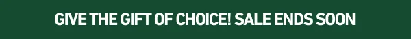 Give the gift of choice! Sale ends soon