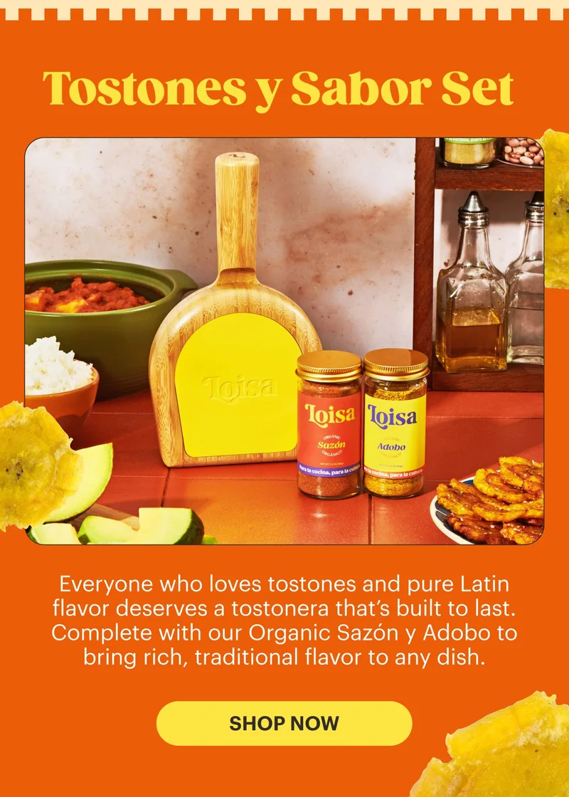 Tostones y Sabor Set Everyone who loves tostones and pure Latin flavor deserves a tostonera that’s built to last. Complete with our Organic Sazón y Adobo to bring rich, traditional flavor to any dish. GET THE SET