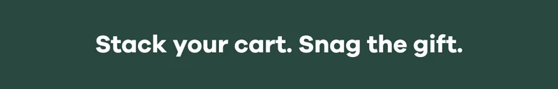 Stack your cart. Snag the gift.