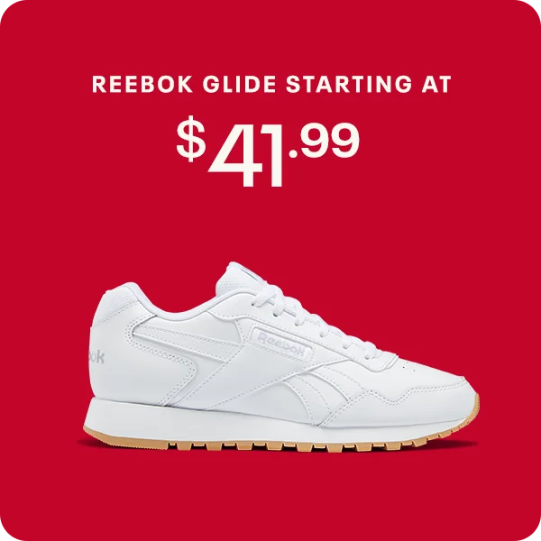 REEBOK GLIDE STARTING AT $41.99