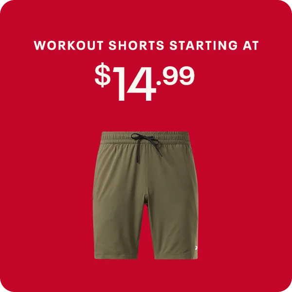 WORKOUT SHORTS STARTING AT $14.99